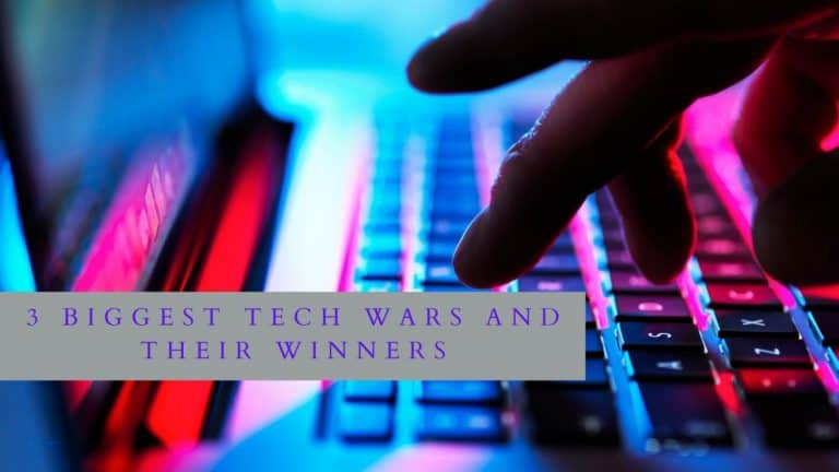  3 Biggest Tech Wars and Their Winners