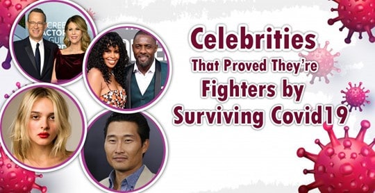 Celebrities that proved they’re fighters by surviving Covid19