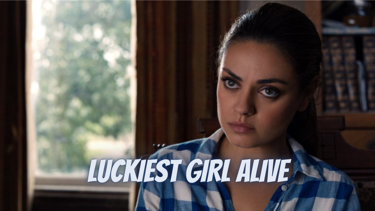 LUCKIEST GIRL ALIVE Trailer 2022 CWEB Reviews