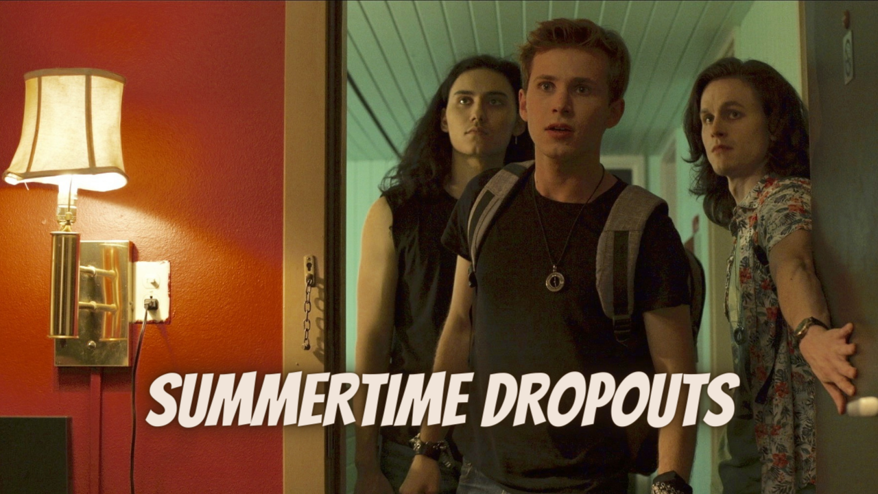 SUMMERTIME DROPOUTS Trailer 2022