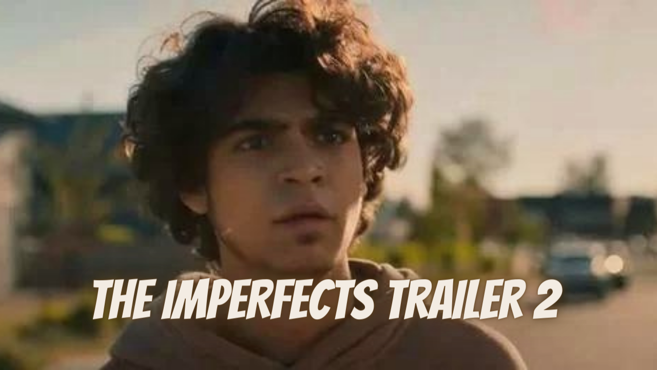 THE IMPERFECTS Trailer 2 2022