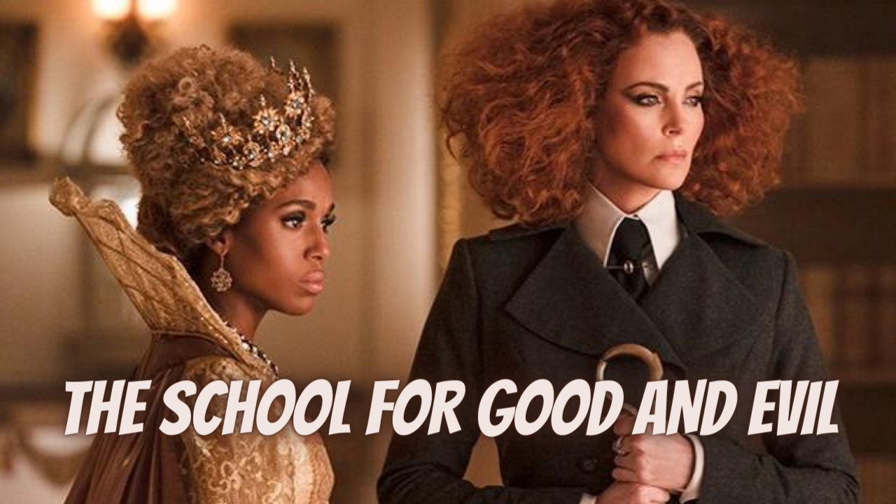 THE SCHOOL FOR GOOD AND EVIL Trailer 2022