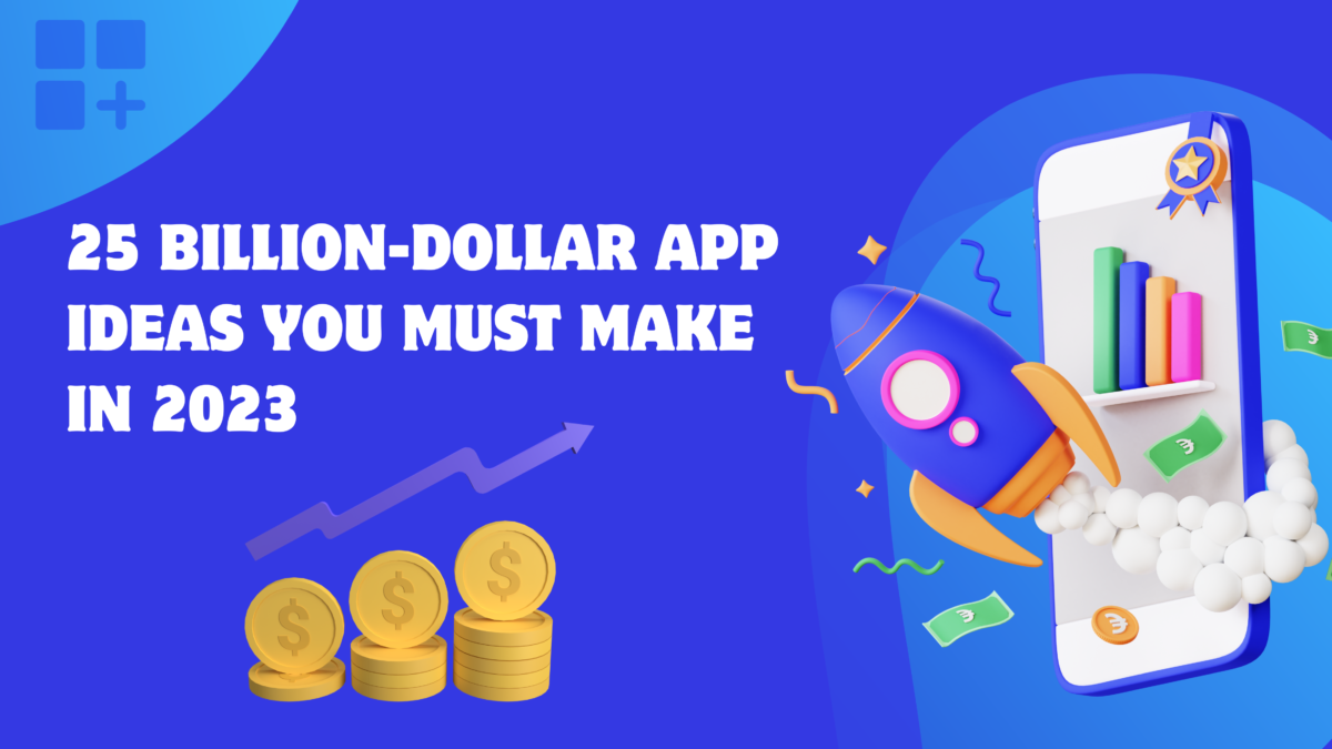 25 Billion Dollar App Ideas You Must Make In 2023 Just Rightszone 25 Billion Dollar App Ideas You Must Make In 2023 Just Rightszone