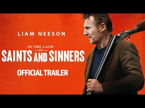 In the Land of Saints and Sinners CWEB Cinema Trailer and Movie Review Starring Liam Neeson